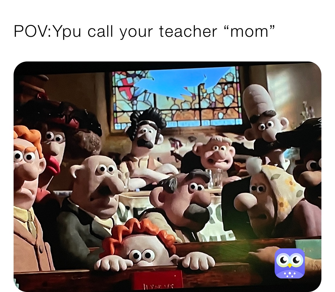 mom pov teacher