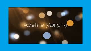 ben hanley recommends Adeline Murphy